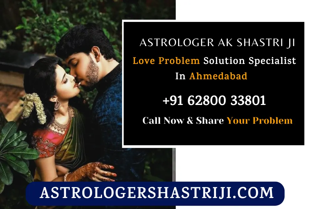Love Problem Solution Specialist In Ahmedabad